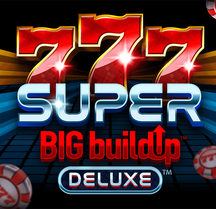 777 Super Big BuildUp Deluxe