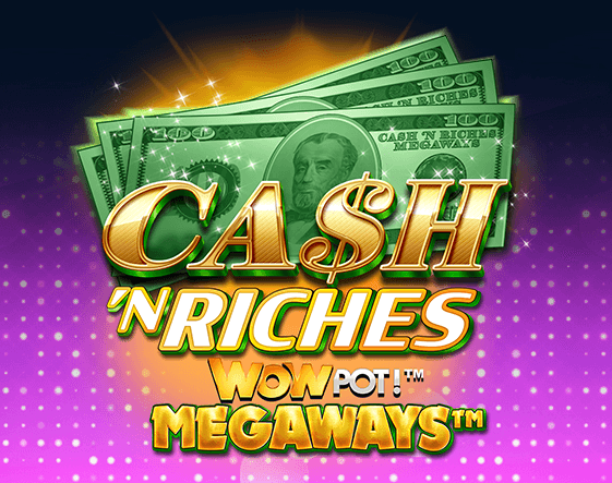 Cash ‘N Riches WowPot Megaways