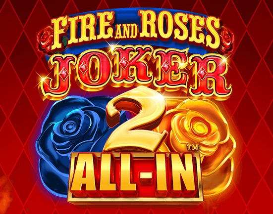 Fire and Roses Joker 2 All-In